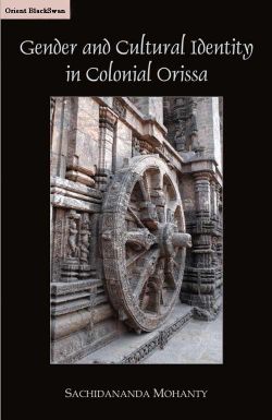 Orient Gender and Cultural Identity in Colonial Orissa